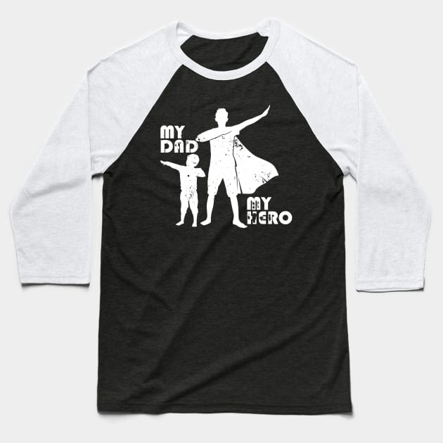 My Dad My Hero - Dad Gift Baseball T-Shirt by busines_night